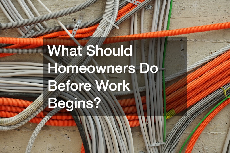 What Should Homeowners Do Before Work Begins?