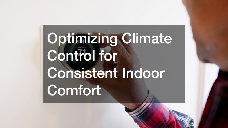 Optimizing Climate Control for Consistent Indoor Comfort
