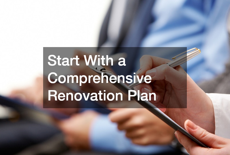 Start With a Comprehensive Renovation Plan
