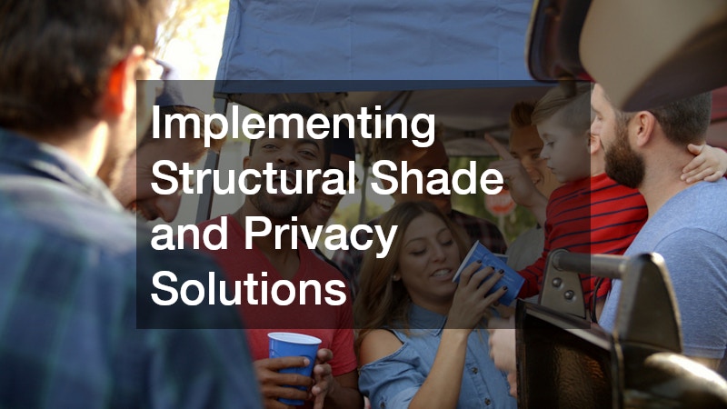 Implementing Structural Shade and Privacy Solutions