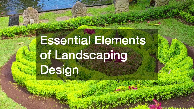 Essential Elements of Landscaping Design