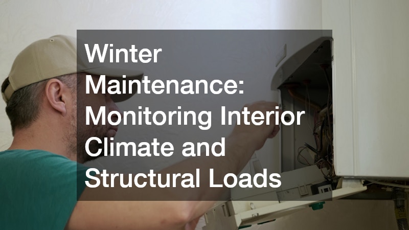 Winter Maintenance: Monitoring Interior Climate and Structural Loads