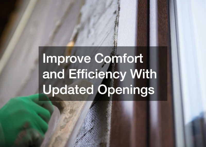 Improve Comfort and Efficiency With Updated Openings