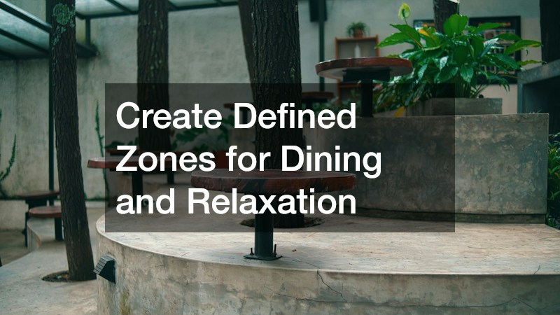Create Defined Zones for Dining and Relaxation