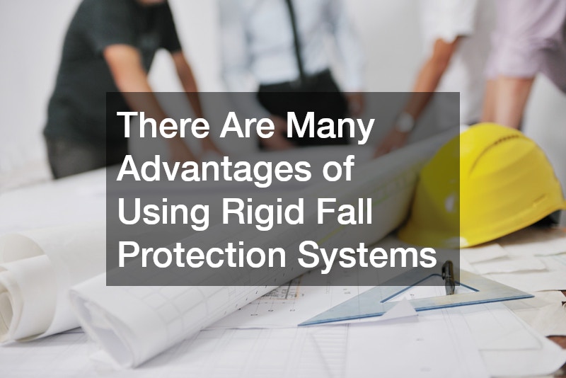 There Are Many Advantages of Using Rigid Fall Protection Systems