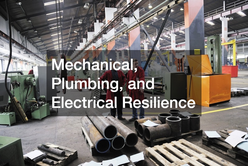 Mechanical, Plumbing, and Electrical Resilience