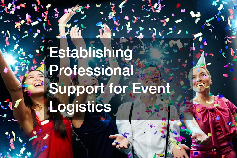 Establishing Professional Support for Event Logistics