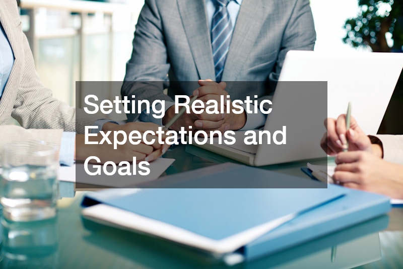 Setting Realistic Expectations and Goals