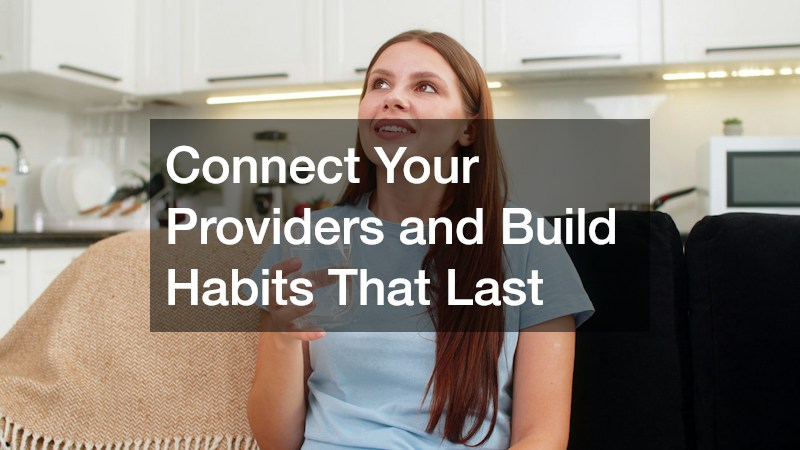 Connect Your Providers and Build Habits That Last