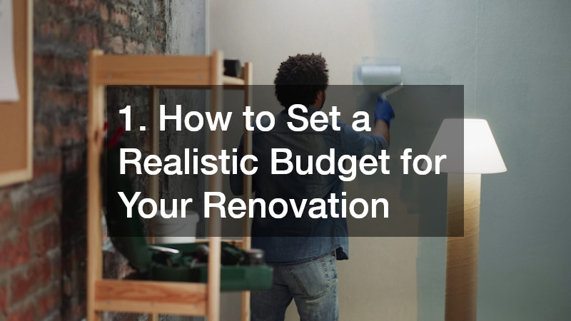 1. How to Set a Realistic Budget for Your Renovation