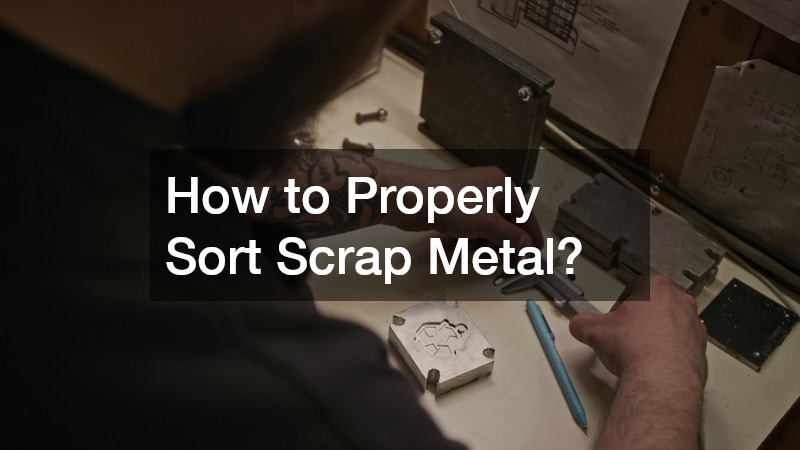 How to Properly Sort Scrap Metal?