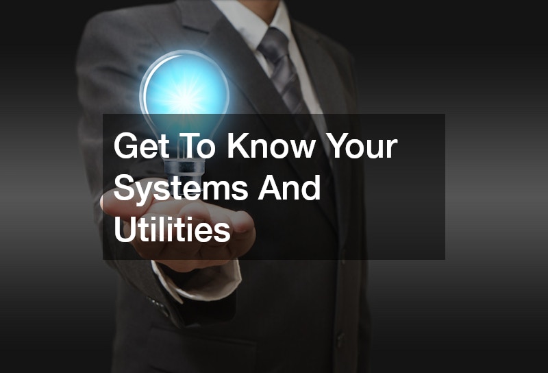 Get To Know Your Systems And Utilities