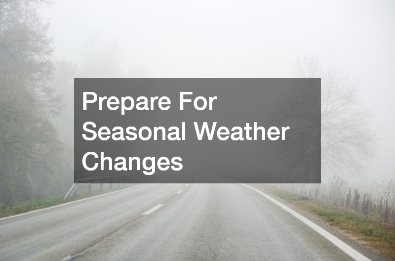 Prepare For Seasonal Weather Changes