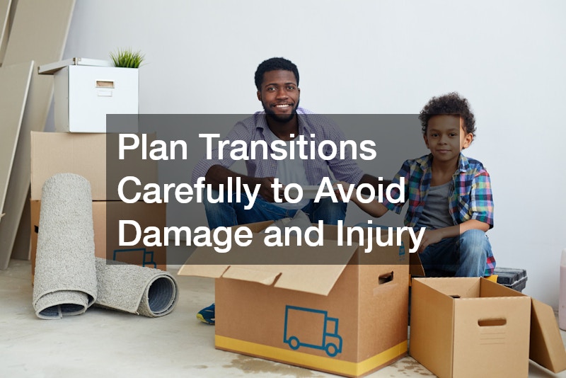 Plan Transitions Carefully to Avoid Damage and Injury