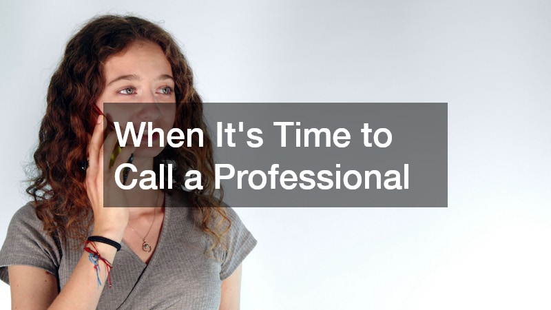 When It’s Time to Call a Professional