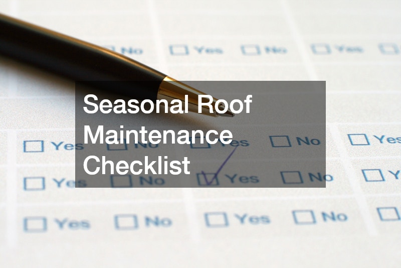 Seasonal Roof Maintenance Checklist