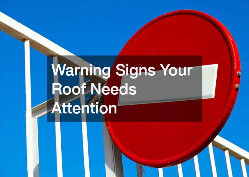Warning Signs Your Roof Needs Attention