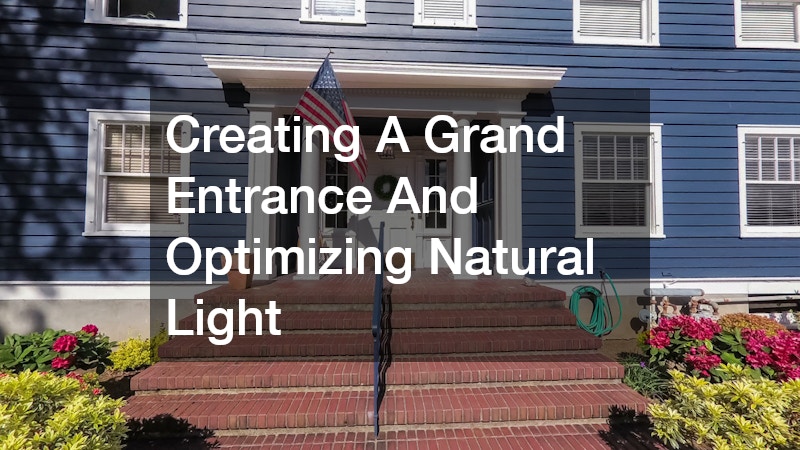 Creating A Grand Entrance And Optimizing Natural Light
