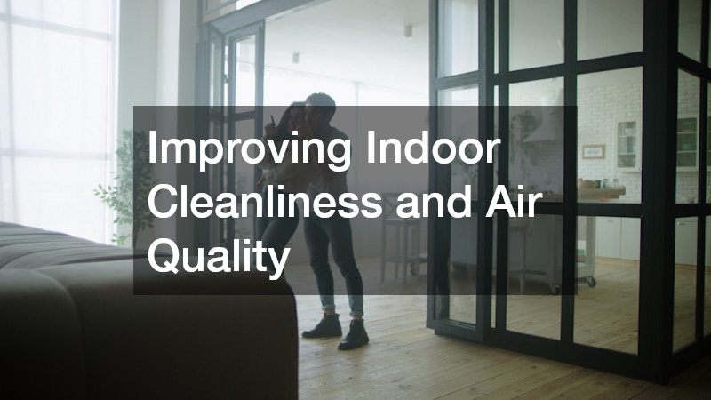 Improving Indoor Cleanliness and Air Quality