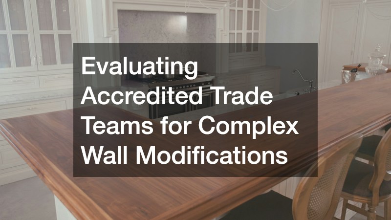 Evaluating Accredited Trade Teams for Complex Wall Modifications