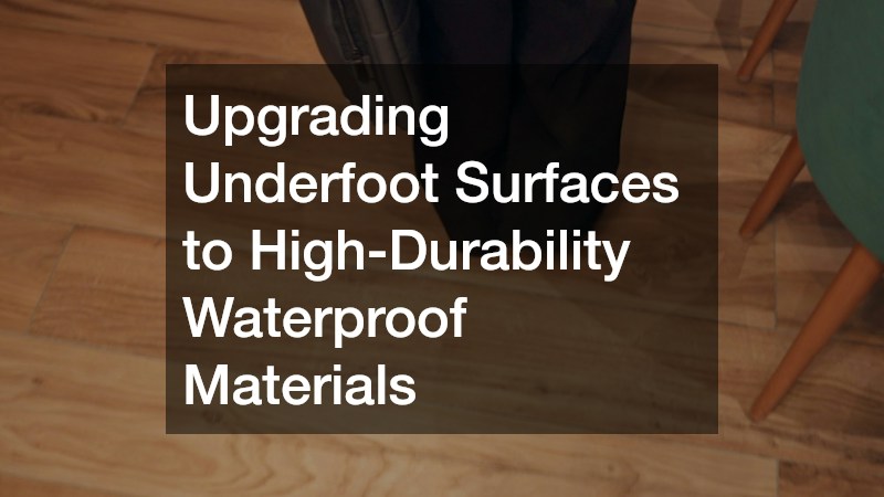 Upgrading Underfoot Surfaces to High-Durability Waterproof Materials