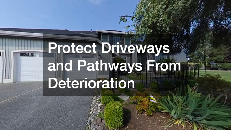 Protect Driveways and Pathways From Deterioration