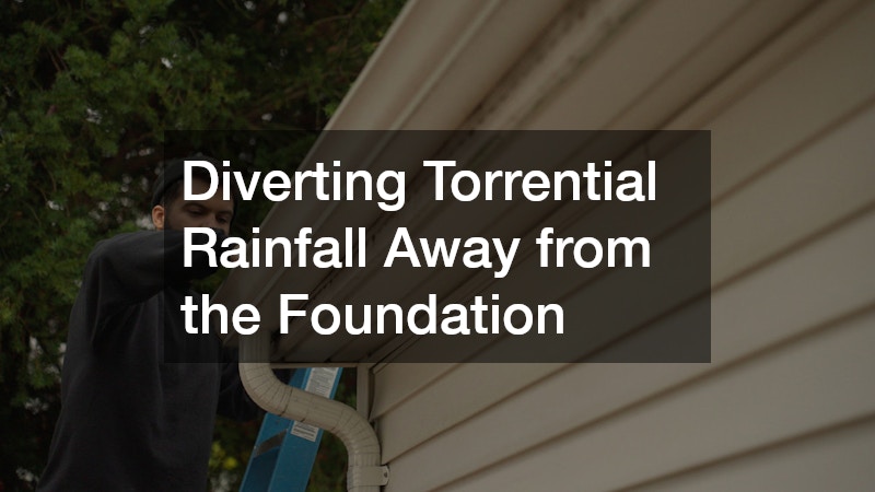 Diverting Torrential Rainfall Away from the Foundation