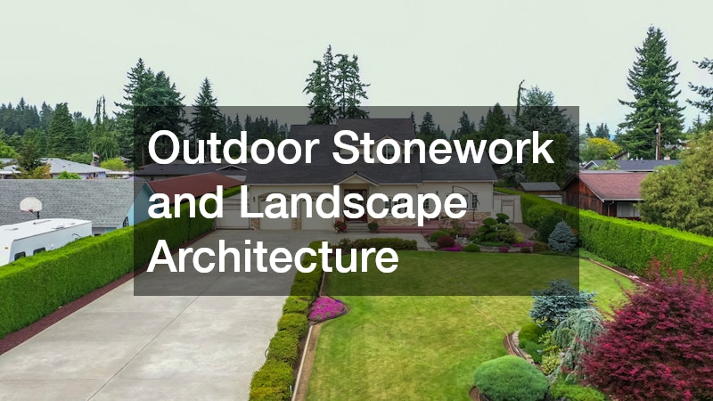 Outdoor Stonework and Landscape Architecture