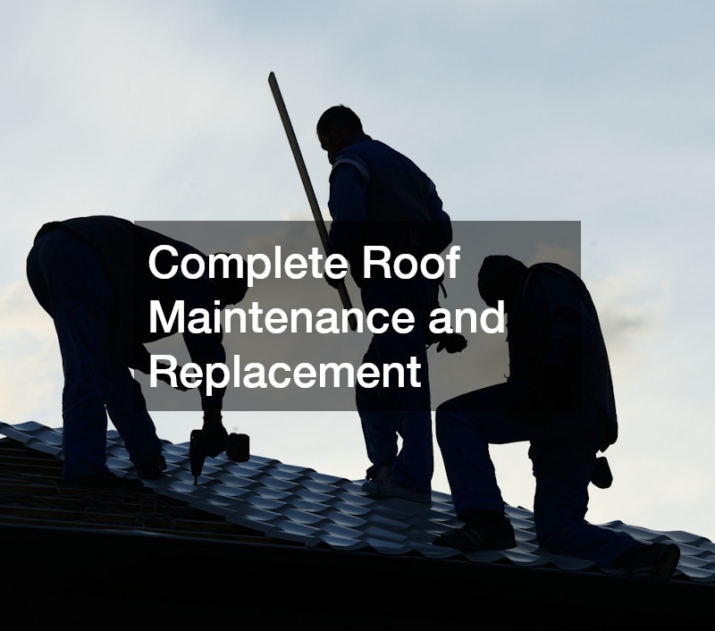 Complete Roof Maintenance and Replacement