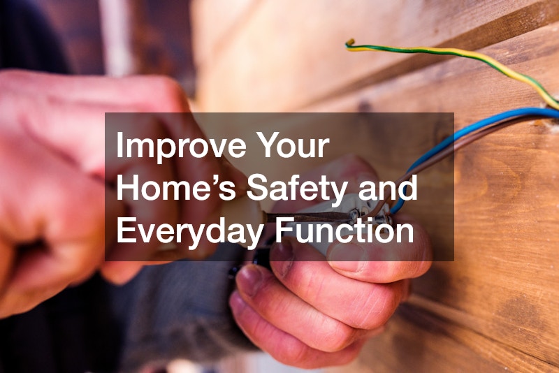 Improve Your Home’s Safety and Everyday Function