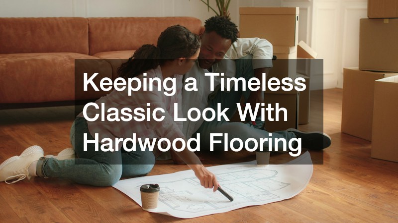 Keeping a Timeless Classic Look With Hardwood Flooring