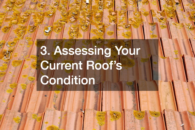 3. Assessing Your Current Roof’s Condition
