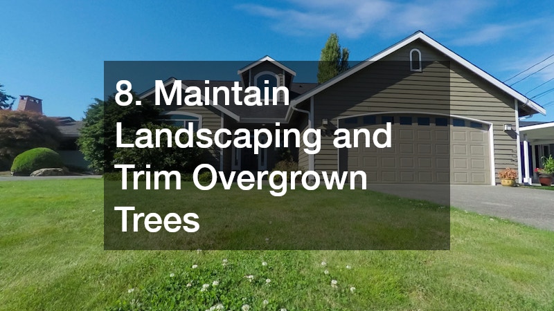 8. Maintain Landscaping and Trim Overgrown Trees