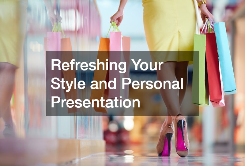 Refreshing Your Style and Personal Presentation