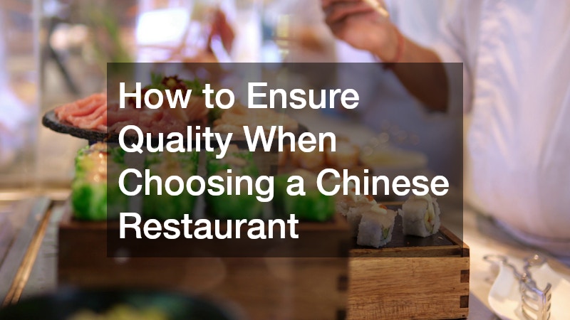 How to Ensure Quality When Choosing a Chinese Restaurant