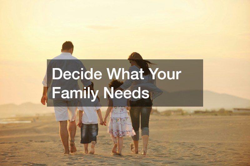 Decide What Your Family Needs