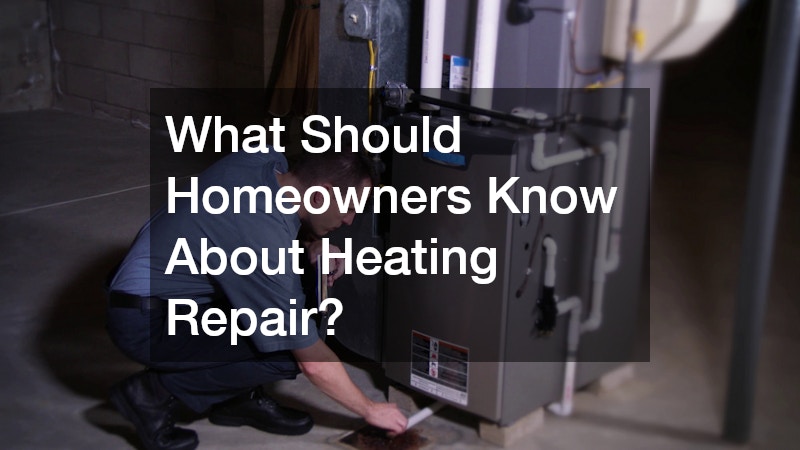 What Should Homeowners Know About Heating Repair?