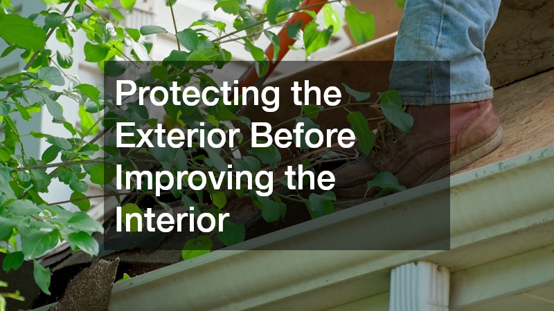 Protecting the Exterior Before Improving the Interior