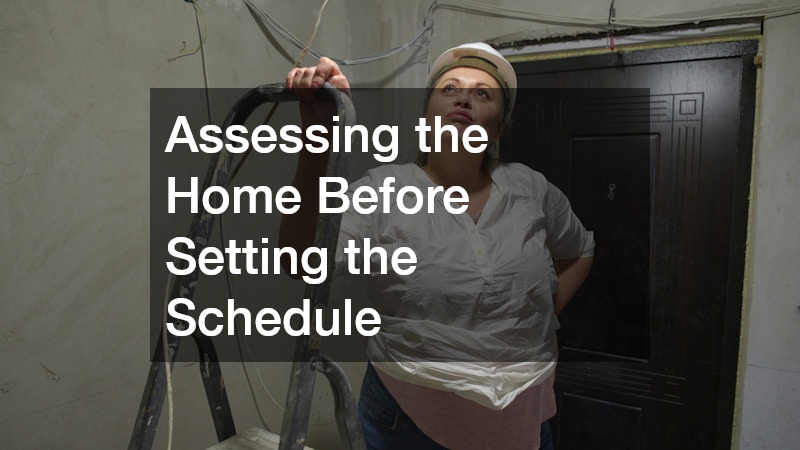 Assessing the Home Before Setting the Schedule