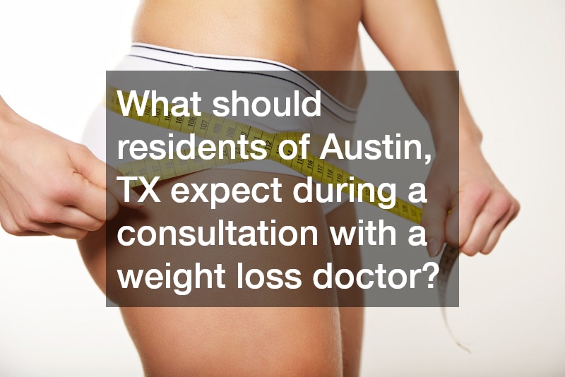 What should residents of Austin, TX expect during a consultation with a weight loss doctor?