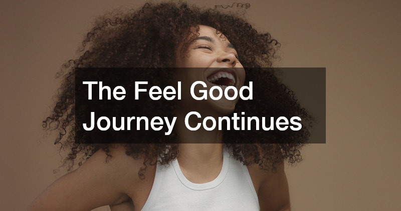 The Feel Good Journey Continues