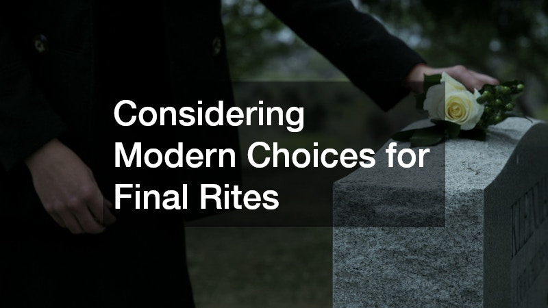 Considering Modern Choices for Final Rites