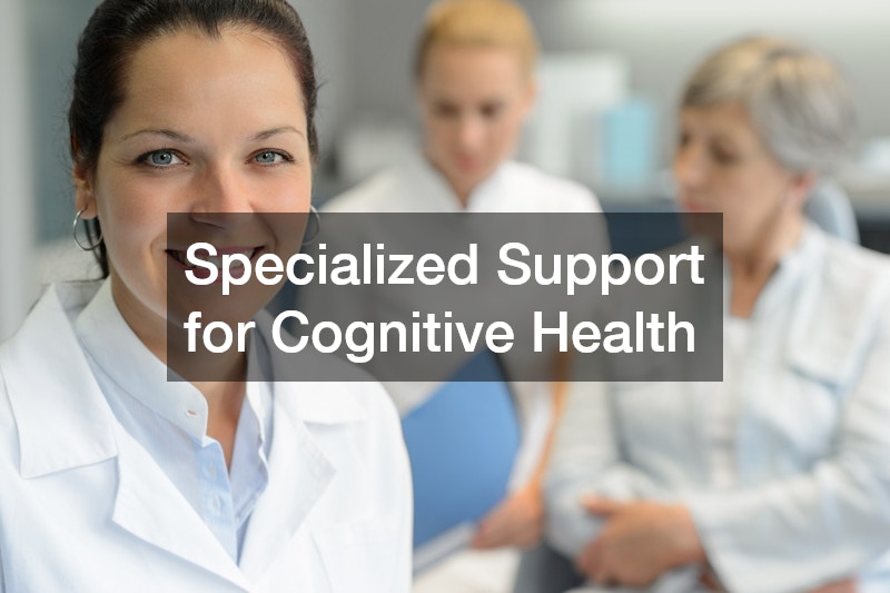 Specialized Support for Cognitive Health