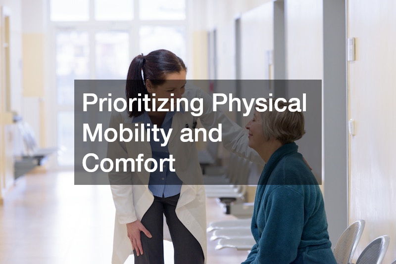 Prioritizing Physical Mobility and Comfort