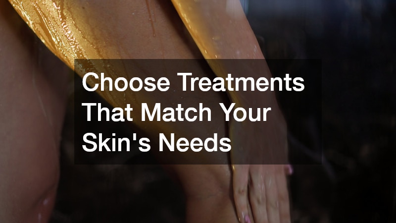 Choose Treatments That Match Your Skin’s Needs