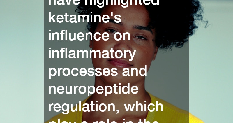 Recent studies have highlighted ketamine
