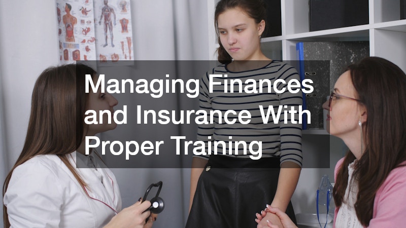 Managing Finances and Insurance With Proper Training