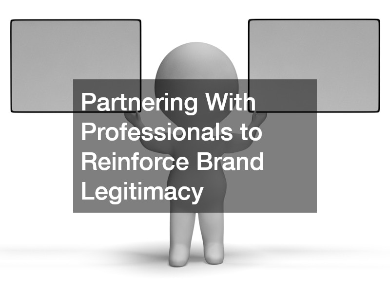 Partnering With Professionals to Reinforce Brand Legitimacy