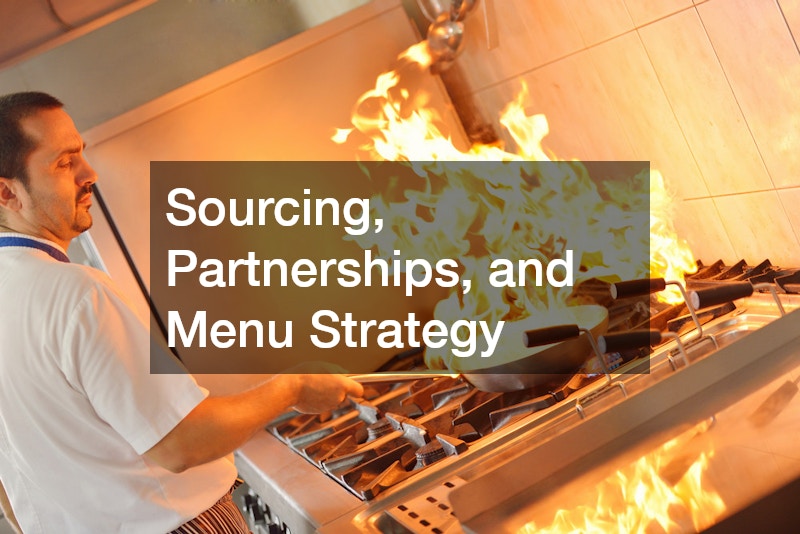 Sourcing, Partnerships, and Menu Strategy