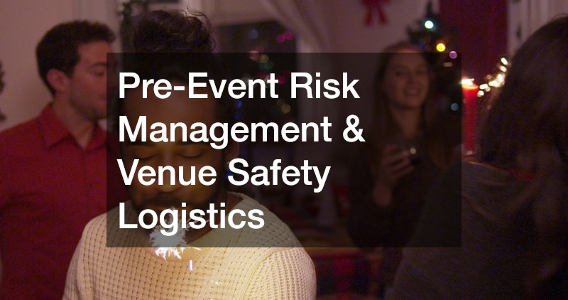 Pre-Event Risk Management & Venue Safety Logistics